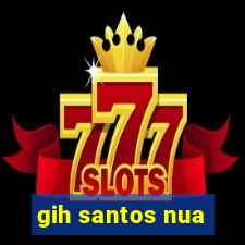 gih santos nua